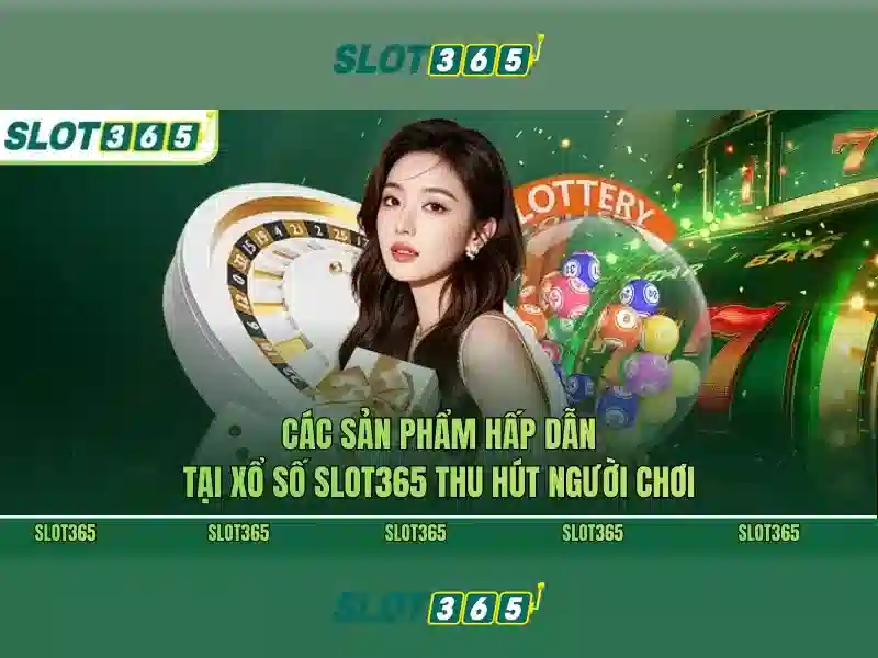 Slot365: Tổng quan về trải nghiệm chơi slot trực tuyến