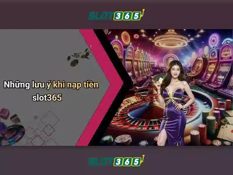 Đặc điểm nổi bật của Slot365