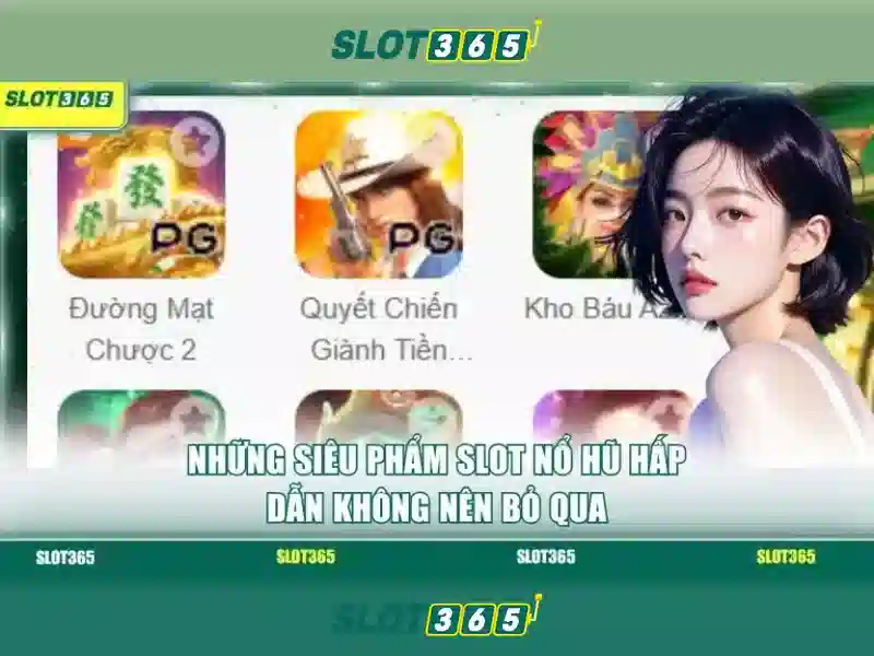 Slot365: Nền tảng slot trực tuyến đa dạng và hấp dẫn