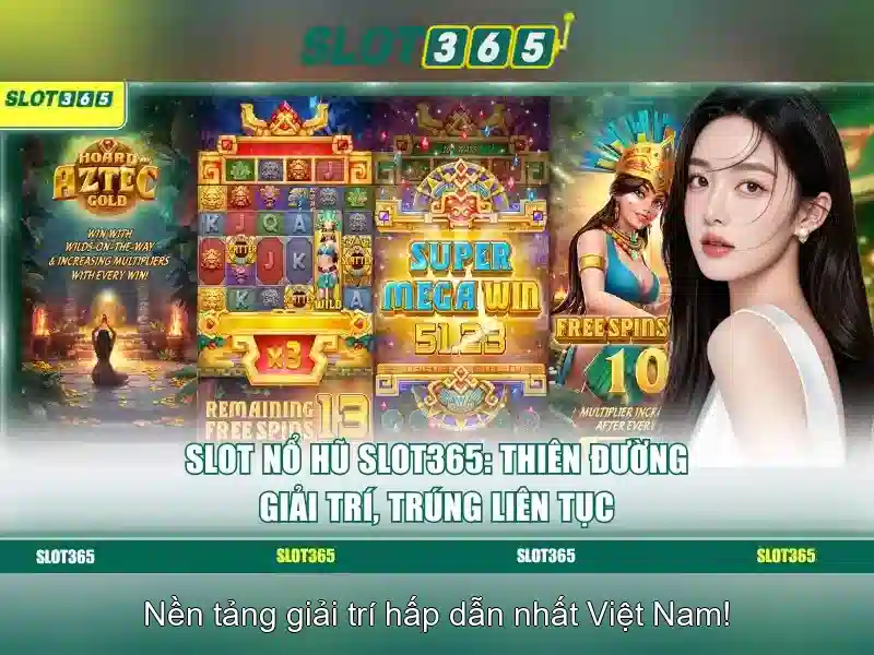 Slot365 – Nền tảng chơi slot trực tuyến uy tín