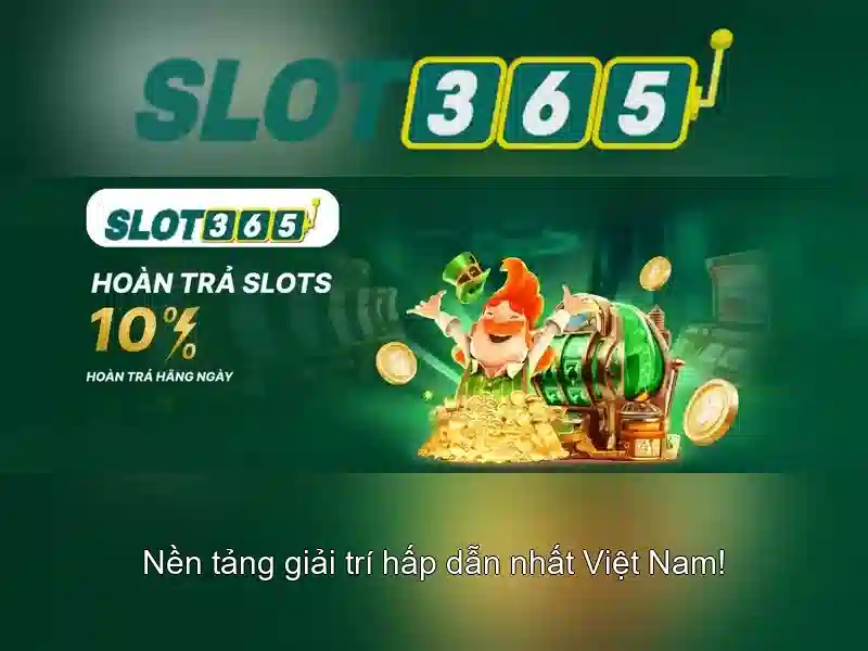 Slot365 - Sòng bạc slot trực tuyến đáng tin cậy