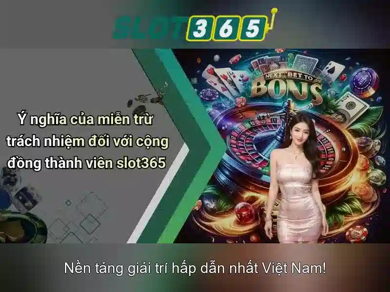 Tại sao chọn Slot365?