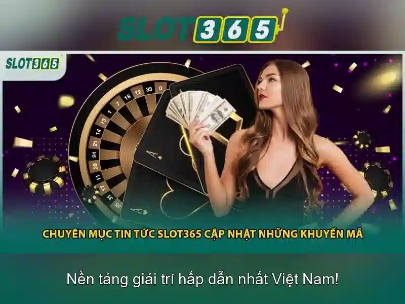 Slot365 rút tiền – tổng quan chủ đề và giá trị cốt lõi