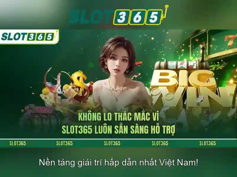 Slot365 – Nền tảng đánh bạc trực tuyến tại Việt Nam