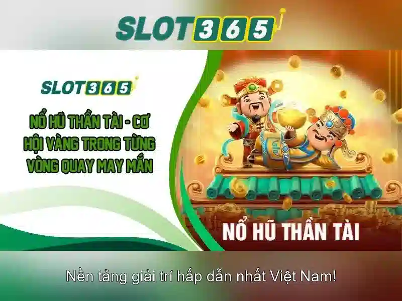 Slot365: Đánh giá và trải nghiệm casino trò chơi xèng trực tuyến
